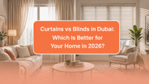 curtains vs blinds dubai