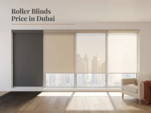 Roller Blinds Price Dubai What Should You Expect